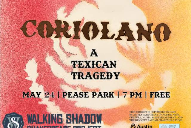 Walking Shadow Shakespeare Presents: Coriolano - A Texican Tragedy