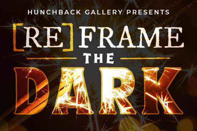 [Re]Frame the Dark - Gallery Hours