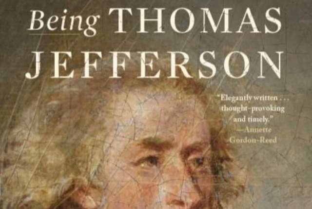 Being Thomas Jefferson: An Intimate History