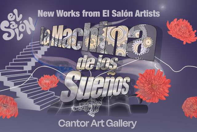 La Machina de los Sueños: New Works from El Salón Artists