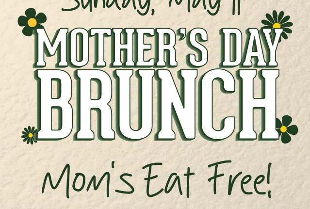 Mothers' Day Brunch Buffet (Moms Eat Free!)