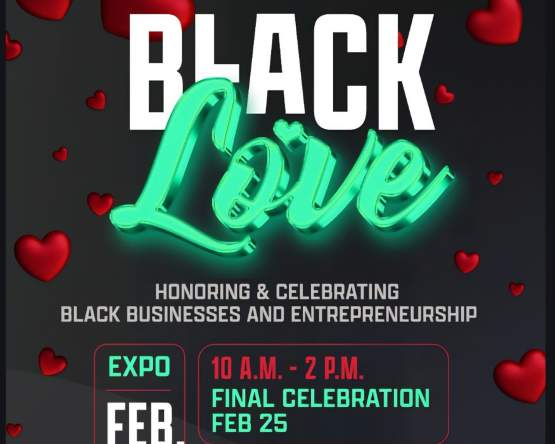 Black Love Expo: Honoring & Celebrating Black Businesses and Entrepreneurship