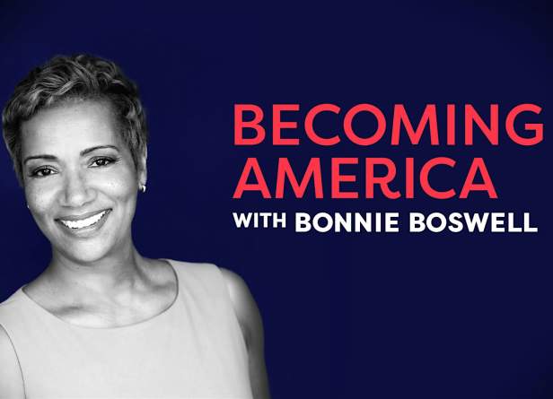 Becoming America with Bonnie Boswell: Life, Liberty & the Pursuit of Happiness