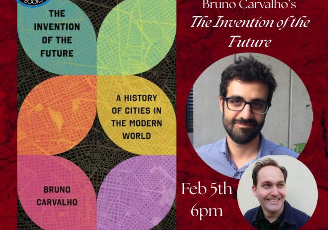 Author Event! Bruno Carvalho's "The Invention of the Future"!