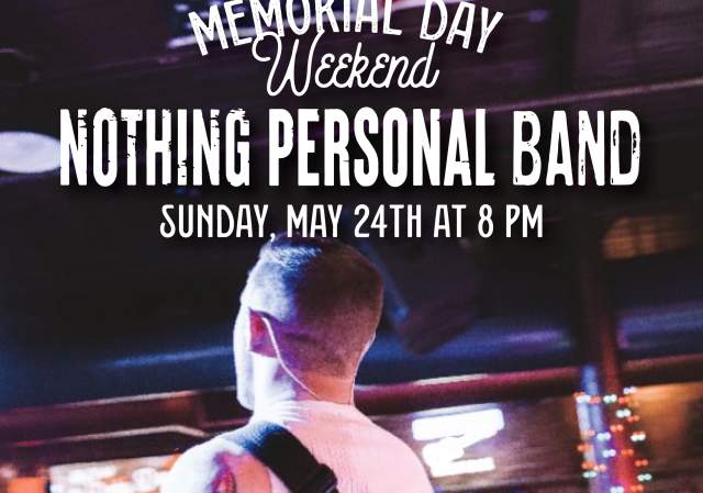 Memorial Day Weekend Summer Kickoff with Nothing Personal Band at Moonshine Alley