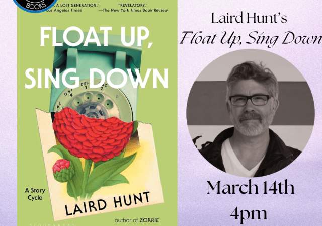 Author Event! Laird Hunt's "Float Up, Sing Down"
