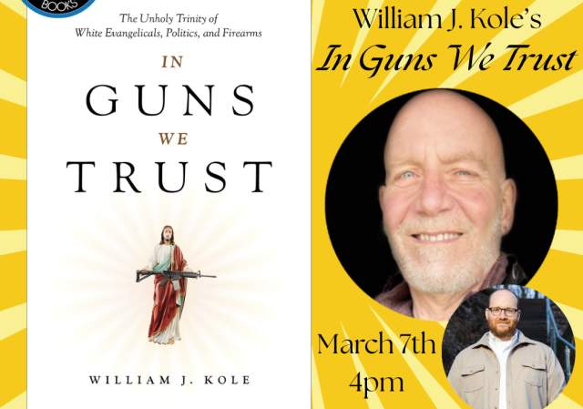 Author Event! Bill Kole's "In Guns We Trust"