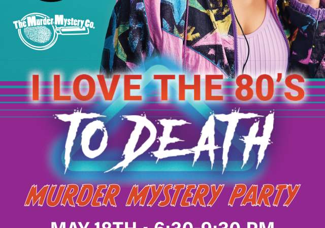 'I LOVE THE 80's TO DEATH' Murder Mystery Party at Dublin Rose