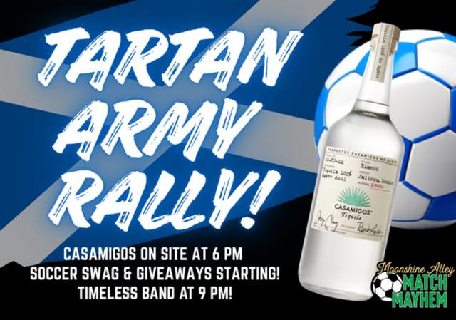 Tartan Army Rally with Casamigos & More!