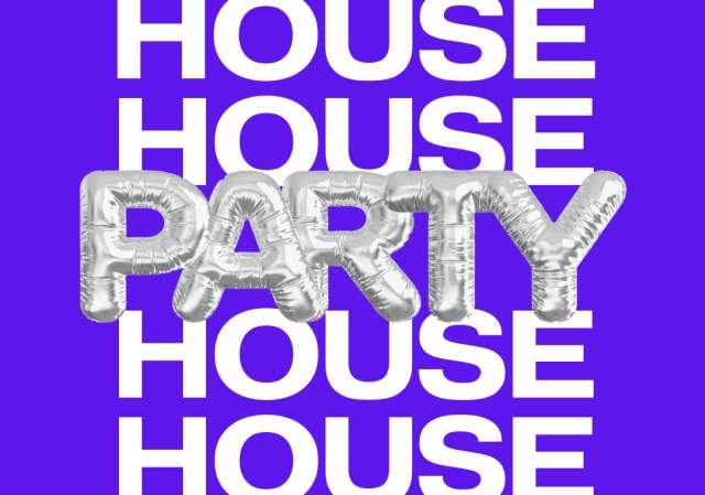 House Party!