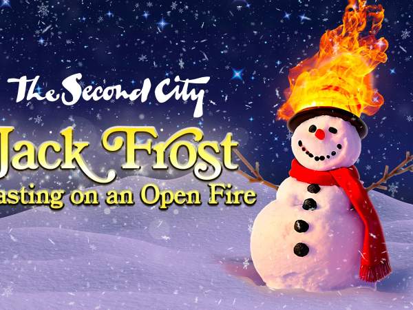 The Second City’s Jack Frost Roasting on an Open Fire
