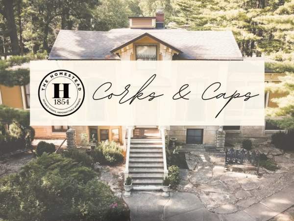 Corks & Caps at The Homestead 1854