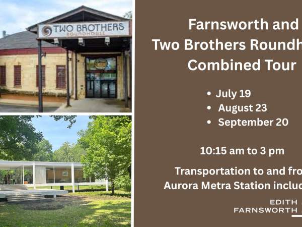 Edith Farnsworth House w/ Two Brothers Roundhouse