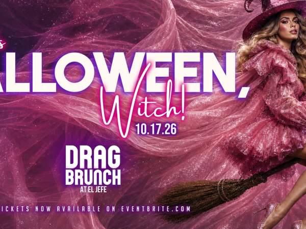 Drag Brunch at El Jefe: It's Halloween, Witch!