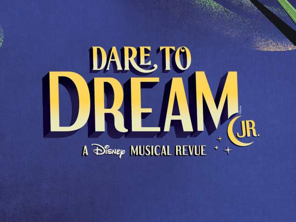 Dare to Dream Jr. - A Disney Musical Revue