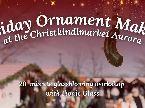 Holiday Glass Ornament Making at the Christkindlmarket Aurora 2025