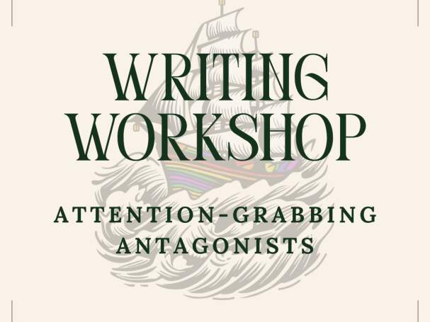 Fantasy Writing Workshop - Attention-grabbing Antagonists