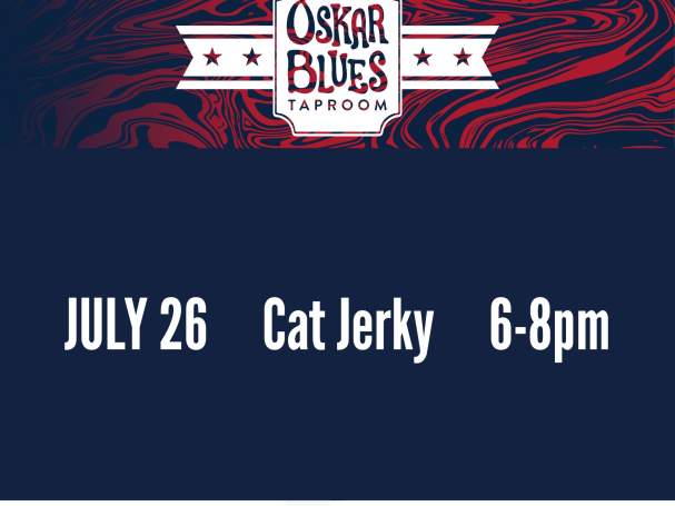 Live Music at Oskar Blues Taproom - Cat Jerky
