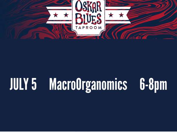 Live Music at Oskar Blues Taproom - MacroOrganomics