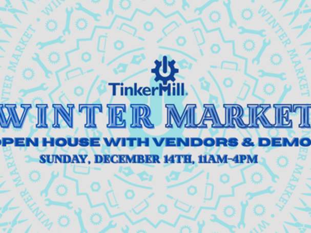 TinkerMill MakerSpace's Winter Market