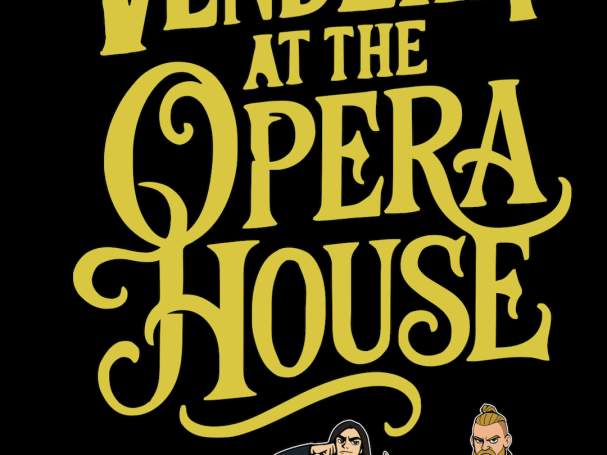 Vendetta at the Opera House