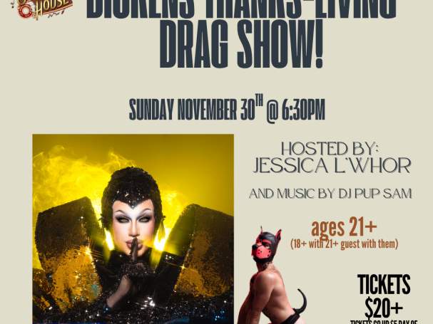 Dickens Thanks-living Drag Show!