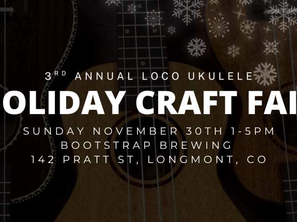 3rd Annual Loco Ukulele Holiday Craft Fair