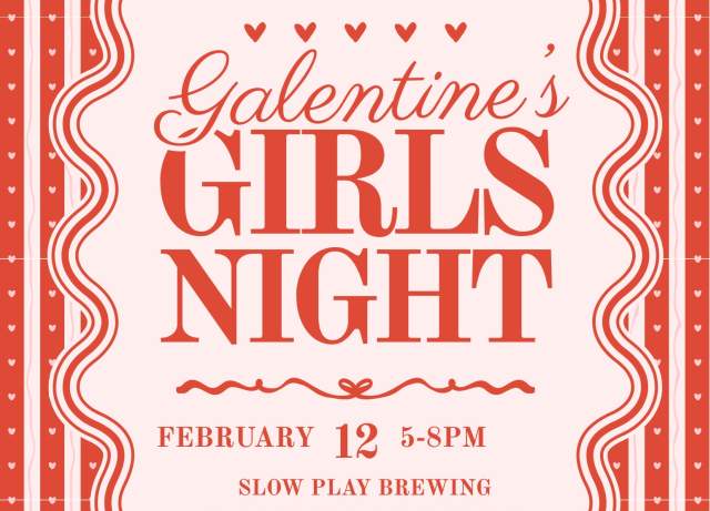 Galentine's Girl Night at Slow Play