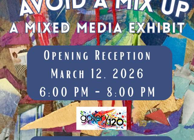 "Avoid a Mix Up: A Mixed Media Exhibit" Opening Reception