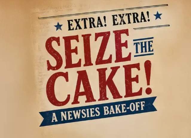 Extra! Extra! Seize the Cake! A Newsies Bake-Off!