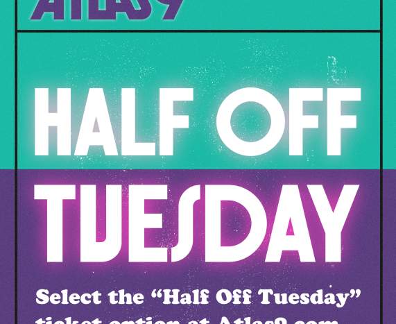 Half Off Tuesdays at Atlas9
