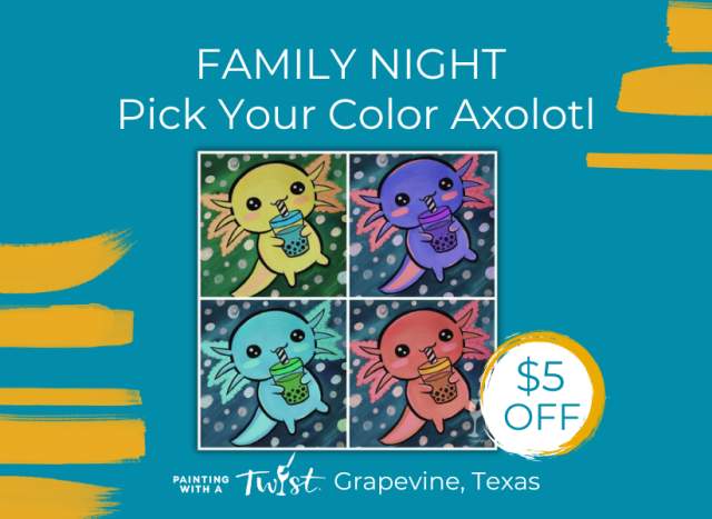 $5 OFF Family Night Ages5+ | Pick Ur Color Axolotl