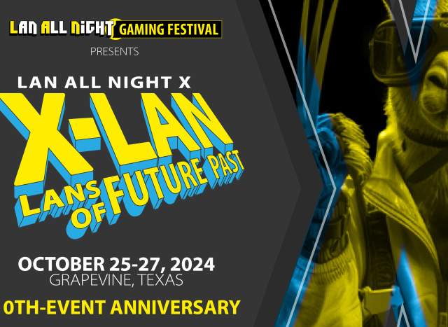 LAN All Night X: X-LAN &#8211; LANs of Future Past