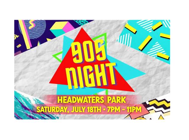 Promotional image for 90s Night at Headwaters Park in Fort Wayne. July 18, 2026.