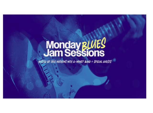 Monday Blues Jam Sessions With G-Money Band + Special Guests, Hosted by Eric Mathews