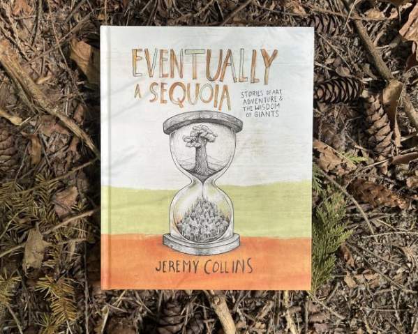 Eventually A Sequoia: An Evening of Stories, Art, and Adventure with Jeremy Collins