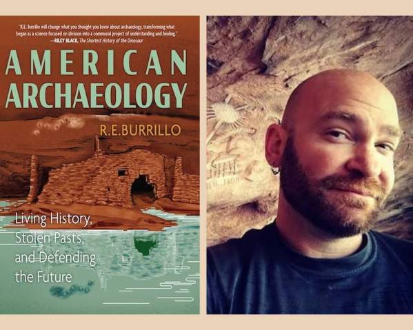 Utah Humanities Book Festival: Author R.E. Burrillo: American Archaeology: Living History, Stolen Pasts, and Defending the Future