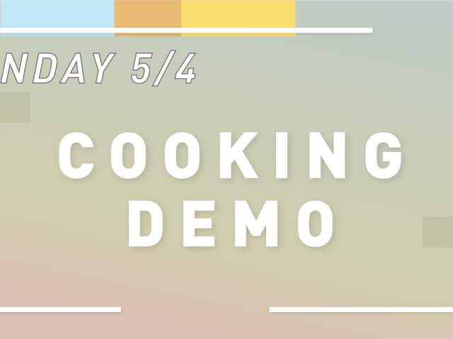 Monday May Fourth Cooking Demo