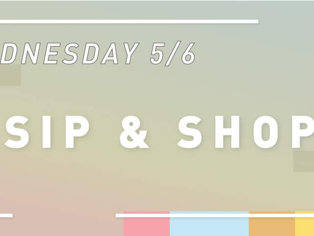 Wednesday May sixth Sip and Shop Austin Texas