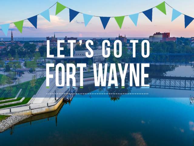 Let's Go to Fort Wayne