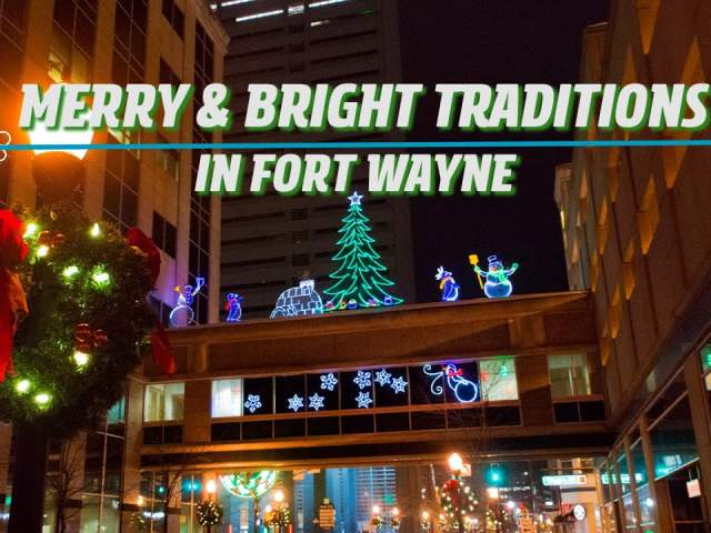 Merry & Bright Traditions in Fort Wayne, Indiana