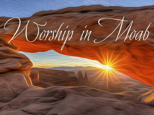 Worship in Moab