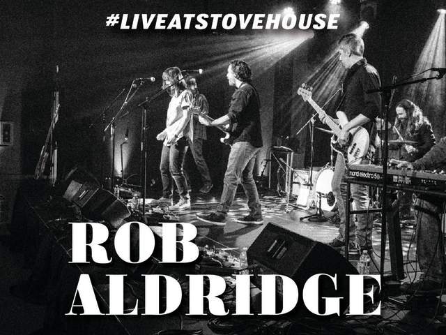 Rob Aldridge LIVE at Stovehouse