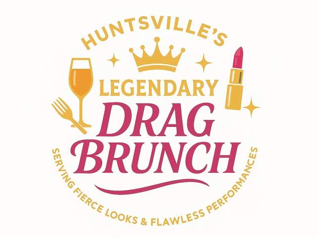 Huntsville's Legendary Drag Brunch