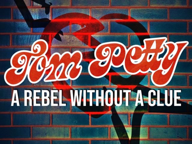 A Rebel Without A Clue: A Tribute to Tom Petty