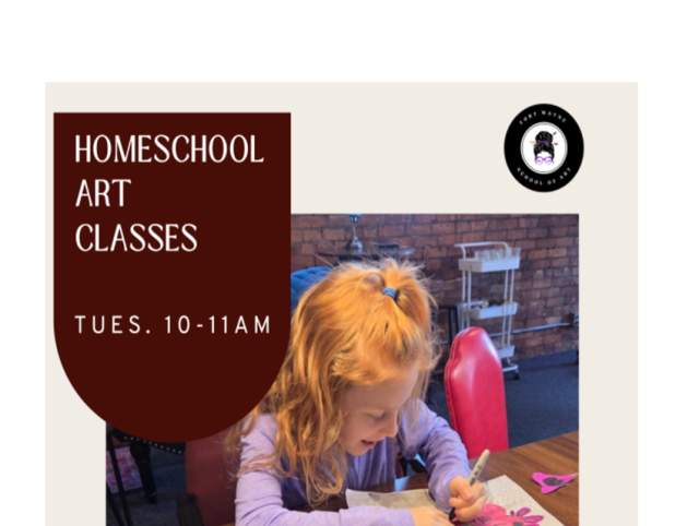 Homeschool 6 week art classes Tuesdays at Fort Wayne School of Art