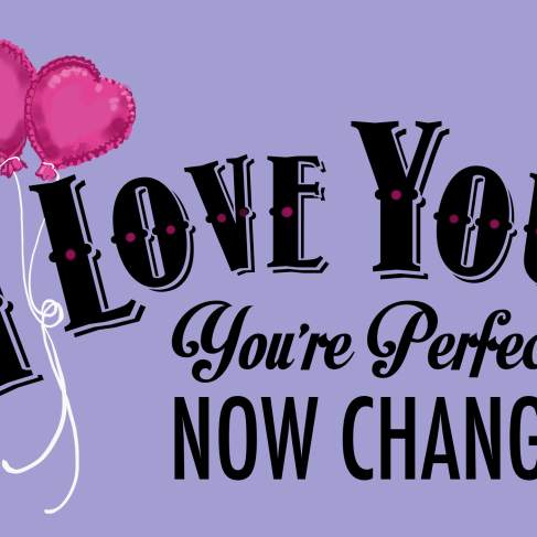 I Love You, You're Perfect, Now Change