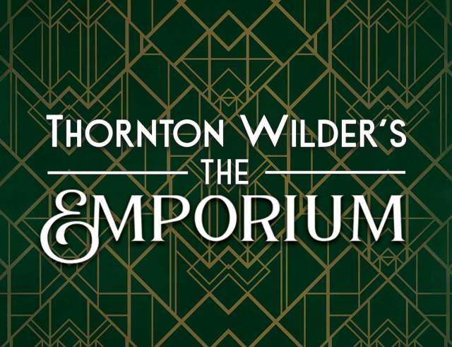 Thornton Wilder's THE EMPORIUM 