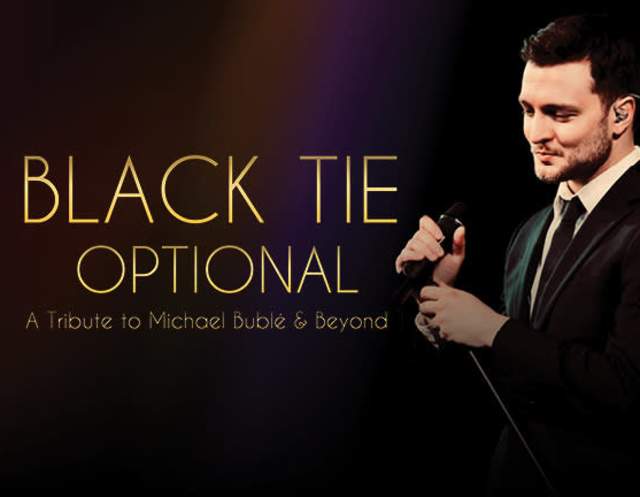Black Tie Optional: A Tribute to Michael Bublé & Beyond