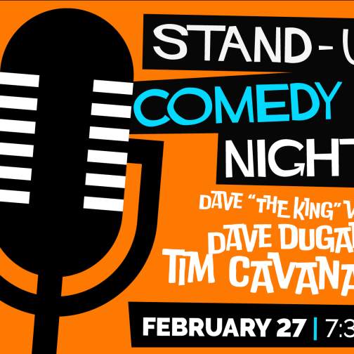Stand-Up Comedy Night: Dave "The King" Wilson, Dave Dugan, & Tim Cavanagh